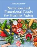 Nutrition and Functional Foods for Healthy Aging