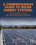 A Comprehensive Guide to Solar Energy Systems: With Special Focus on Photovoltaic Systems