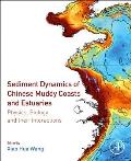 Sediment Dynamics of Chinese Muddy Coasts and Estuaries: Physics, Biology and their Interactions