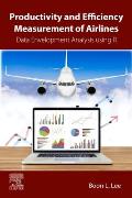 Productivity and Efficiency Measurement of Airlines: Data Envelopment Analysis Using R