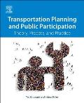 Transportation Planning and Public Participation: Theory, Process, and Practice