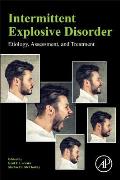 Intermittent Explosive Disorder: Etiology, Assessment, and Treatment