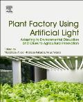 Plant Factory Using Artificial Light: Adapting to Environmental Disruption and Clues to Agricultural Innovation