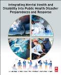 Integrating Mental Health and Disability Into Public Health Disaster Preparedness and Response