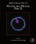 Mitosis and Meiosis Part B: Volume 145