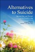 Alternatives to Suicide: Beyond Risk and Toward a Life Worth Living