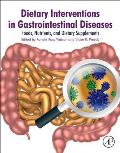 Dietary Interventions in Gastrointestinal Diseases: Foods, Nutrients, and Dietary Supplements