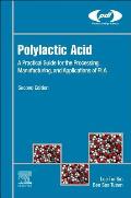 Polylactic Acid: A Practical Guide for the Processing, Manufacturing, and Applications of PLA