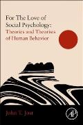 For the Love of Social Psychology: Theories and Theorists of Human Behavior