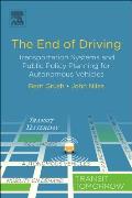 The End of Driving: Transportation Systems and Public Policy Planning for Autonomous Vehicles