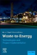 Waste-To-Energy: Technologies and Project Implementation