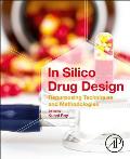 In Silico Drug Design: Repurposing Techniques and Methodologies