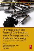 Pharmaceuticals and Personal Care Products: Waste Management and Treatment Technology: Emerging Contaminants and Micro Pollutants