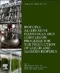 Biomass, Biofuels, Biochemicals: Biofuels: Alternative Feedstocks and Conversion Processes for the Production of Liquid and Gaseous Biofuels