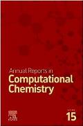 Annual Reports in Computational Chemistry: Volume 15