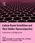Carbon-Based Nanofillers and Their Rubber Nanocomposites: Fundamentals and Applications