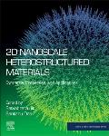 2D Nanoscale Heterostructured Materials: Synthesis, Properties, and Applications