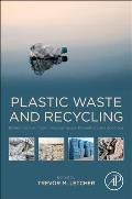 Plastic Waste and Recycling: Environmental Impact, Societal Issues, Prevention, and Solutions