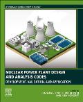 Nuclear Power Plant Design and Analysis Codes: Development, Validation, and Application