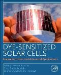 Dye-Sensitized Solar Cells: Emerging Trends and Advanced Applications
