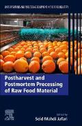 Postharvest and Postmortem Processing of Raw Food Materials: Unit Operations and Processing Equipment in the Food Industry