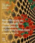Nano-Materials as Photocatalysts for Degradation of Environmental Pollutants: Challenges and Possibilities