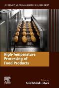 High-Temperature Processing of Food Products: Unit Operations and Processing Equipment in the Food Industry
