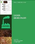 Biomass, Biofuels, Biochemicals: Lignin Biorefinery