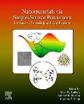 Nanomaterials Via Single-Source Precursors: Synthesis, Processing and Applications