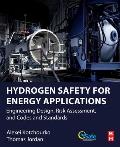 Hydrogen Safety for Energy Applications: Engineering Design, Risk Assessment, and Codes and Standards