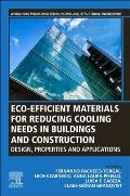 Eco-Efficient Materials for Reducing Cooling Needs in Buildings and Construction: Design, Properties and Applications