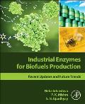 Industrial Enzymes for Biofuels Production: Recent Updates and Future Trends