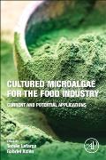 Cultured Microalgae for the Food Industry: Current and Potential Applications