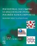 Polyhedral Oligomeric Silsesquioxane (Poss) Polymer Nanocomposites: From Synthesis to Applications