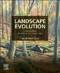 Landscape Evolution: Landforms, Ecosystems, and Soils