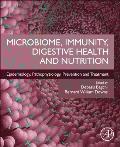 Microbiome, Immunity, Digestive Health and Nutrition: Epidemiology, Pathophysiology, Prevention and Treatment