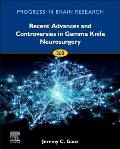 Recent Advances and Controversies in Gamma Knife Neurosurgery: Volume 268