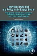 Innovation Dynamics and Policy in the Energy Sector: Building Global Energy Markets, Institutions, Public Policy, Technology and Culture on the Texan