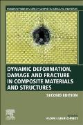 Dynamic Deformation, Damage and Fracture in Composite Materials and Structures