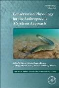 Conservation Physiology for the Anthropocene - A Systems Approach: Volume 39a