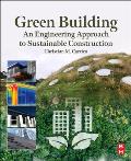 Green Building: An Engineering Approach to Sustainable Construction