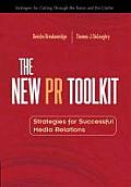 The New PR Toolkit: Strategies for Successful Media Relations