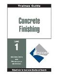 Concrete Finishing Level 1 Trainee Guide, Paperback