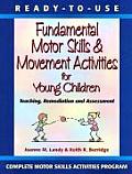 Ready To Use Fundamental Motor Skills & Movement Activities for Young Children Teaching Remediation & Assessment