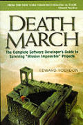 Death March The Complete Software Developers Guide to Surviving Mission Impossible Projects