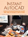 Instant AutoCAD: Architectural Residential Drawing for AutoCAD(R) 2000 and 2000i and AutoCAD LT(R) 2000 and 2000i with CDROM