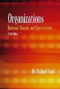 Organizations Rational Natural & Open Systems
