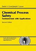 Chemical Process Safety Fundamentals with Applications