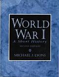 World War I A Short History