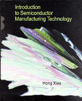 Introduction To Semiconductor Manufacturing Tec